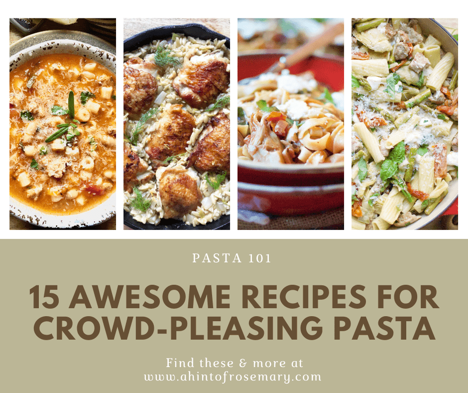 15 awesome recipes for crowd-pleasing pasta - a hint of rosemary