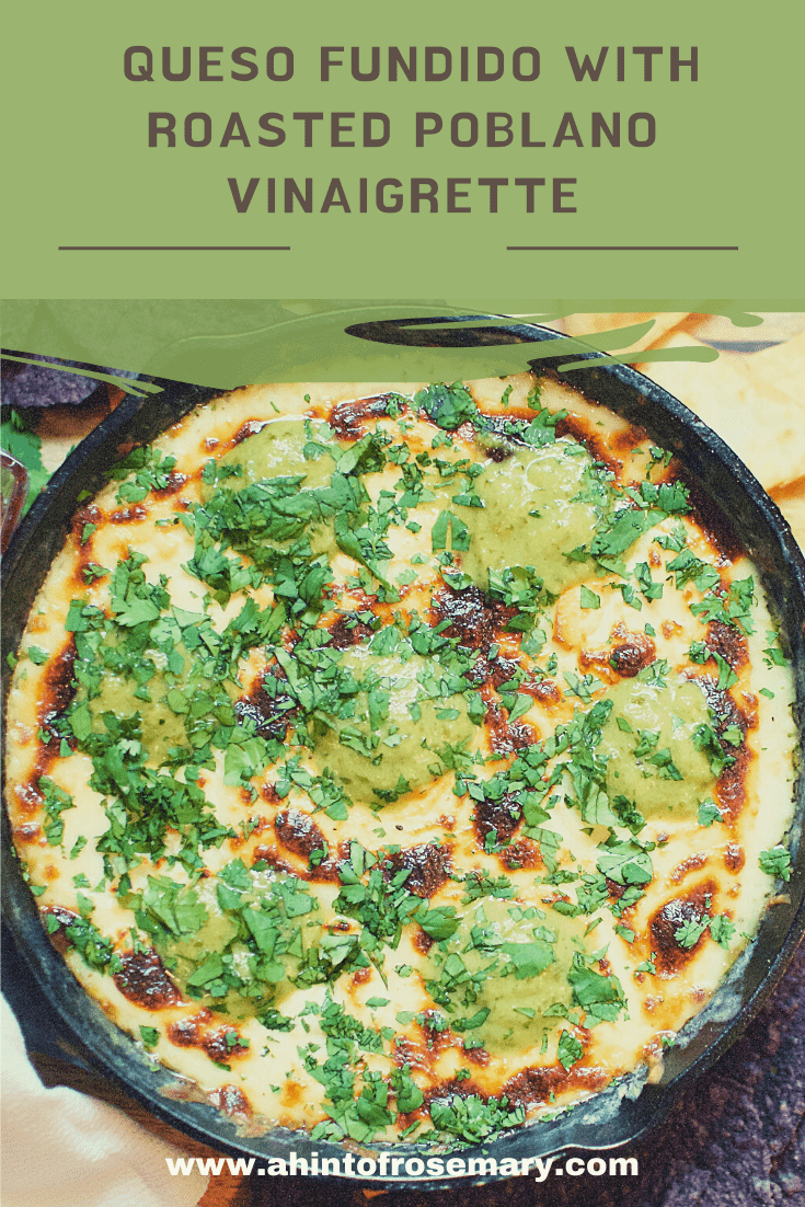 Queso Fundido With Roasted Poblano Vinaigrette - A Hint Of Rosemary